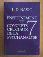 J. D. Nasio - Enseignement de 7 concepts cruciaux de la psychanalyse