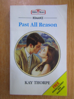 Kay Thorpe - Past All Reason