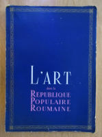 Anticariat: L'art dans la Republique Populaire Roumaine, nr. 5, 1952