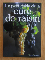 Le petit guide de la cure de raisin