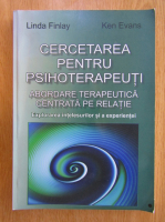 Linda Finlay - Cercetarea pentru psihoterapeuti. Abordare terapeutica centrala pe relatie