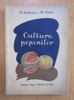 M. Bulboaca, M. Nistor - Cultura pepenilor