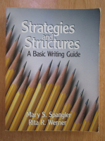 Mary S. Spanglern - Strategies and Structures. A Basic Writing Guide