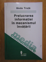 Meda Truta - Prelucrarea informatiei in mecanismul invatarii