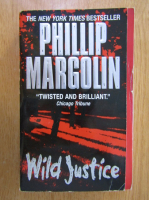 Anticariat: Phillip Margolin - Wild Justice