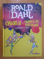 Roald Dahl - Charlie si fabrica de ciocolata