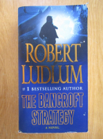 Anticariat: Robert Ludlum - The Bancroft Strategy