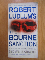 Anticariat: Robert Ludlum - The Bourne Sanction