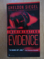 Anticariat: Sheldon Siegel - Incriminating Evidence