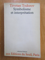 Tzvetan Todorov - Symbolisme et interpretation