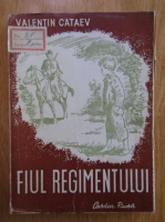 Valentin Cataev - Fiul regimentului