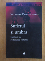 Valentin Protopopescu - Sufletul si umbra