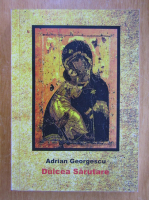 Adrian Georgescu - Dulcea sarutare