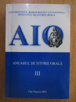 AIO. Anuarul Institutului de Istorie Orala (volumul 3)