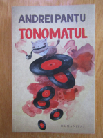 Anticariat: Andrei Pantu - Tonomatul