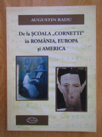 Augustin Radu - De la Scoala Cornetti in Romania, Europa si America