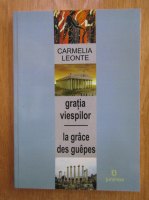 Carmelia Leonte - Gratia viespilor. La grace des guepes