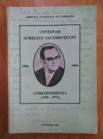 Corneliu Mihail Lungu - Centenar Aurelian Sacerdoteanu. Corespondenta, 1928-1974