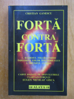 Cristian Ganescu - Forta contra forta