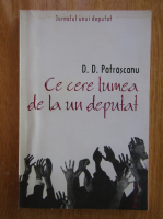 D. D. Patrascanu - Ce cere lumea de la un deputat