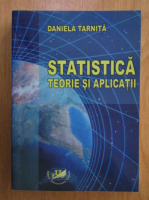 Daniela Tarnita - Statistica. Teorie si aplicatii