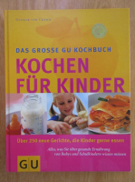 Das Grosse Gu Kochbuch. Kochen fur Kinder
