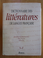 Dictionnaire des litteratures de langue francaise (S-Z)