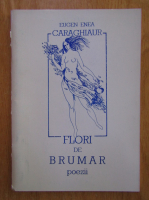 Anticariat: Eugen Enea Caraghiaur - Flori de brumar