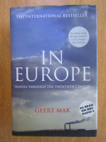 Geert Mak - In Europe. Travels Through the Twentieth Century