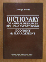 Anticariat: George Preda - Dictionary of Natural Resources Including Energy Saving Economy and Management