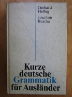 Gerhard Helbig - Kurze deutsche grammatik fur Auslander