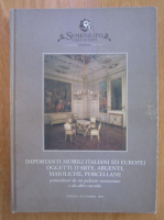 Importanti mobili italiani ed europei oggetti d'arte, argenti, maioliche, porcellane