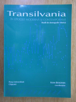 Ioan Bolovan - Transilvania in epocile moderna si contemporana