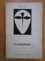 Ion Iuga - Tacerineprimite