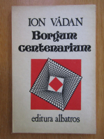 Anticariat: Ion Vadan - Borgum centenarium