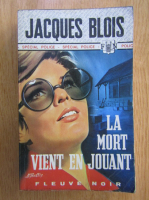 Anticariat: Jacques Blois - La mort vient en jouant