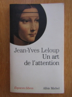 Anticariat: Jean Yves Leloup - Un art de l'attention