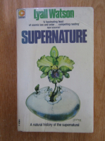 Anticariat: Lyall Watson - Supernature