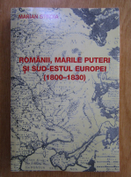 Marian Stroia - Romanii, marile puteri si sud-estul Europei
