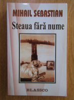 Mihail Sebastian - Steaua fara nume