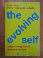 Anticariat: Mihaly Csikszentmihalyi - The Evolving Self
