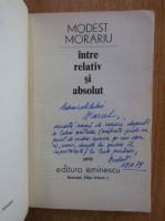 Modest Morariu - Intre relativ si absolut (cu autograful autorului)