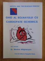 Anticariat: Monica Magherusan - Ghid al bolnavului cu cardiopatie ischemica