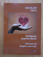 Anticariat: Nicolaie Nica - Inteligenta sarpelui edenic. Sunt pur si simplu o poveste
