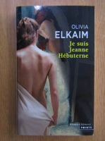 Olivia Elkaim - Je suis Jeanne Hebuterne