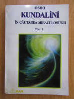 Anticariat: Osho - Kundalini. In cautarea miraculosului (volumul 1)