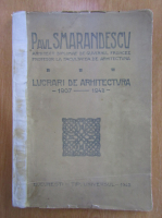 Anticariat: Paul Smarandescu - Lucrari de arhitectura