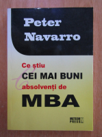 Peter Navarro - Ce stiu cei mai buni absolventi de MBA