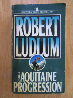 Anticariat: Robert Ludlum - The Aquitaine Progression