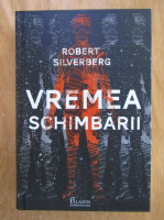 Robert Silverberg - Vremea schimbarii